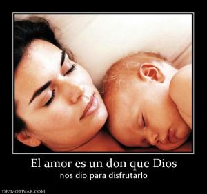 El amor es un don que Dios nos dio para disfrutarlo