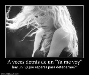 A veces detrás de un  hay un