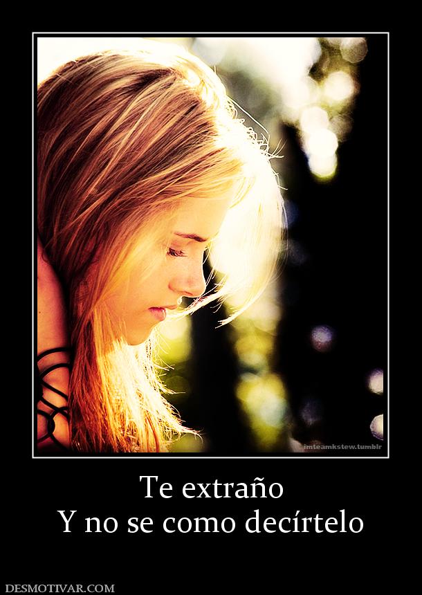 Te extraño Y no se como decírtelo