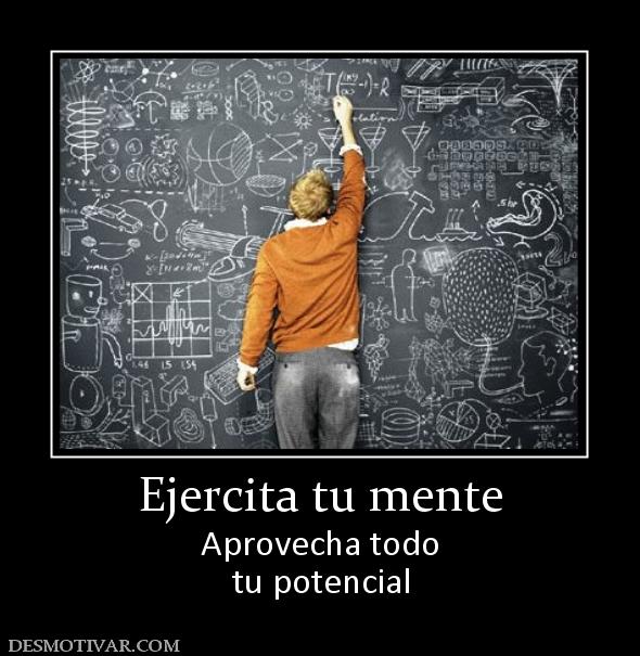Ejercita tu mente Aprovecha todo tu potencial