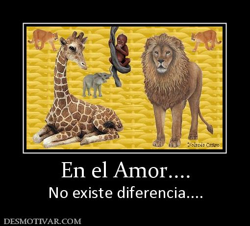 En el Amor.... No existe diferencia....