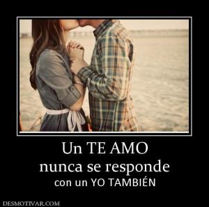 Un TE AMO nunca se responde con un YO TAMBIÉN