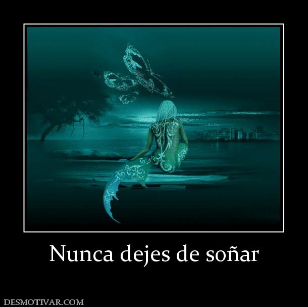 Nunca dejes de soñar