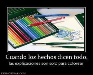 Cuando los hechos dicen todo, las explicaciones son solo para colorear.