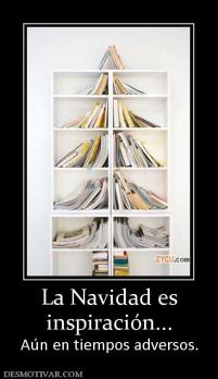 La Navidad es inspiración... Aún en tiempos adversos.