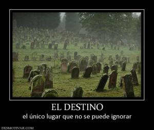 EL DESTINO el único lugar que no se puede ignorar