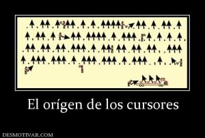 El orígen de los cursores