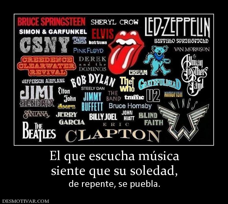 El que escucha música siente que su soledad, de repente, se puebla.