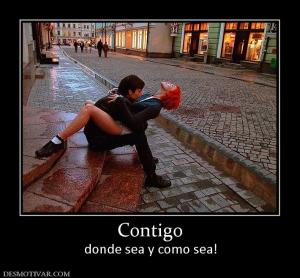 Contigo donde sea y como sea!