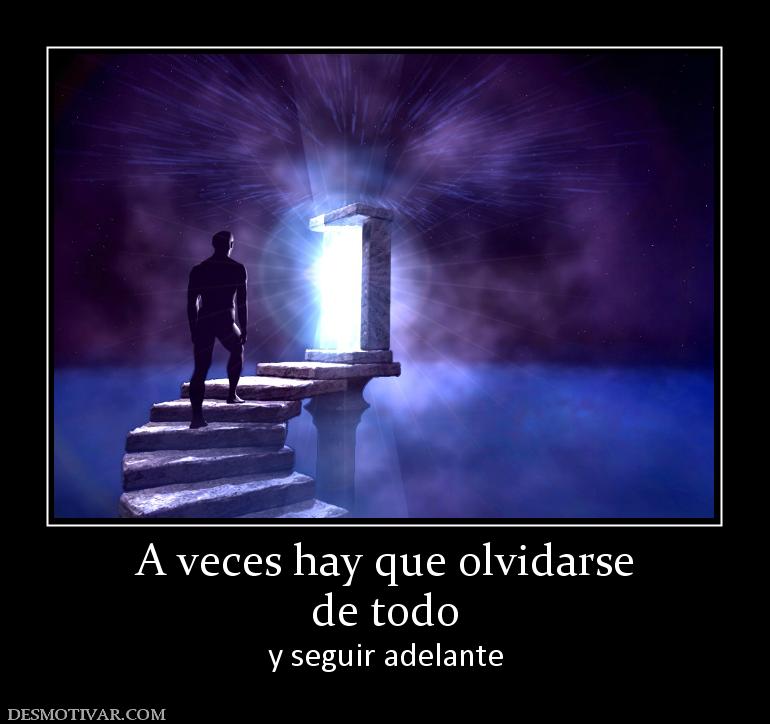 A veces hay que olvidarse de todo y seguir adelante