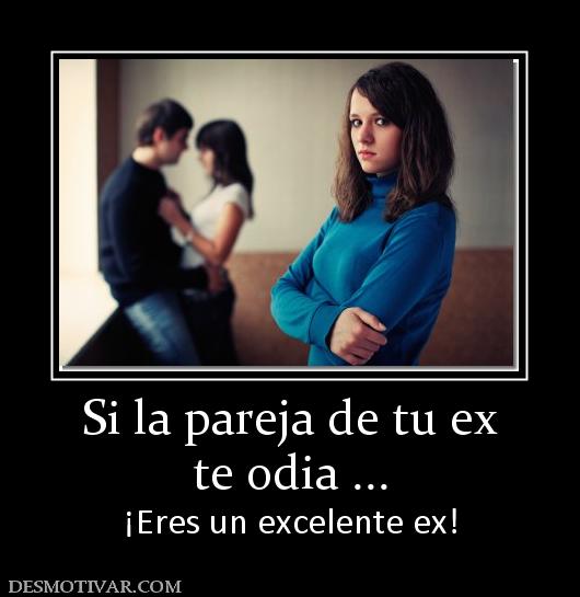 Si la pareja de tu ex te odia ... ¡Eres un excelente ex!