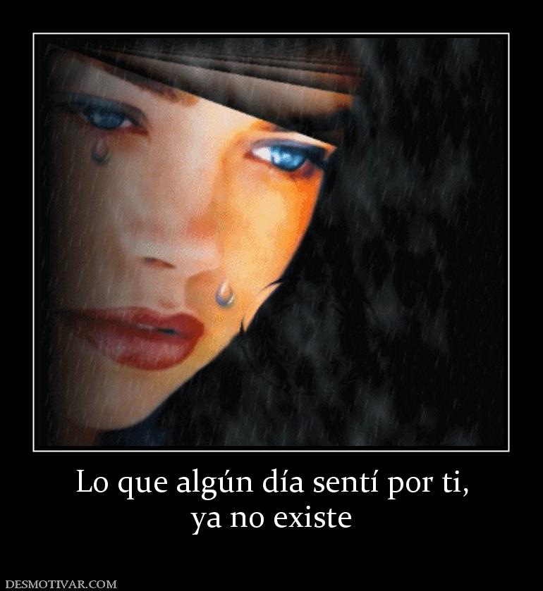 Lo que algún día sentí por ti, ya no existe