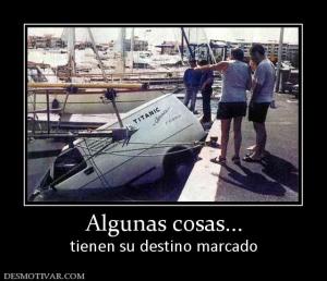 Algunas cosas... tienen su destino marcado