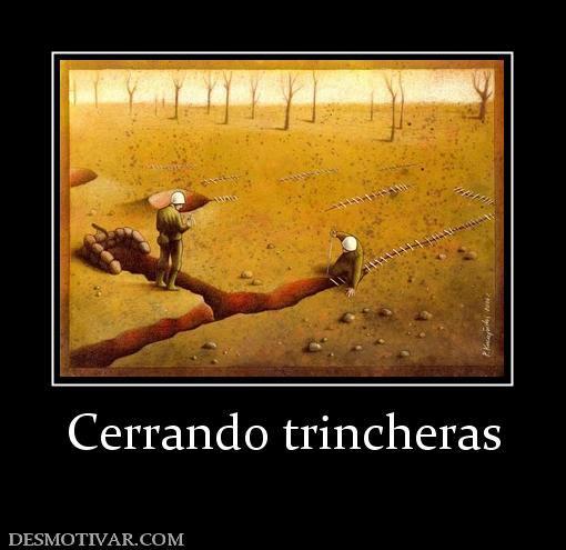 Cerrando trincheras