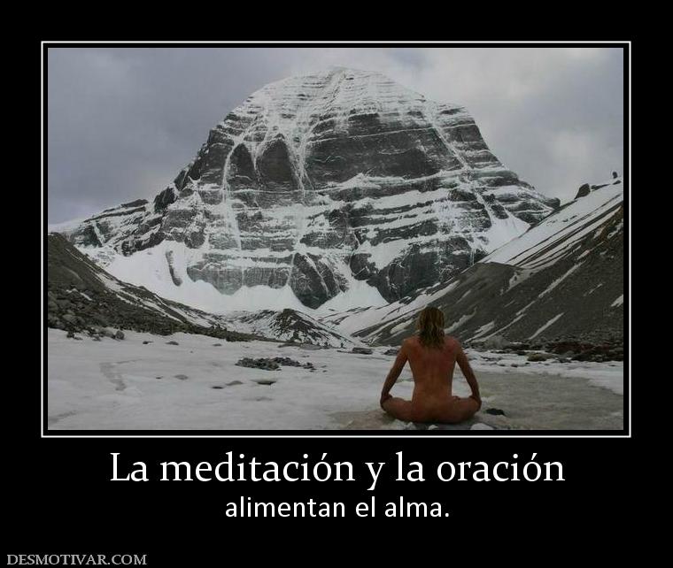 La meditación y la oración alimentan el alma.