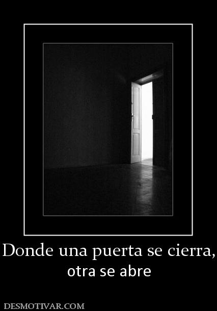 Donde una puerta se cierra, otra se abre