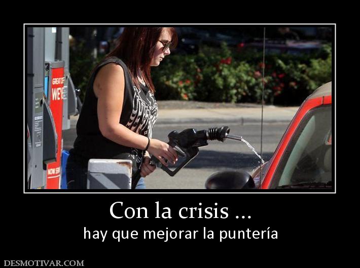 Con la crisis ... hay que mejorar la puntería