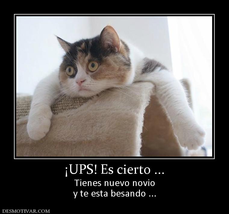 ¡UPS! Es cierto ... Tienes nuevo novio y te esta besando ...