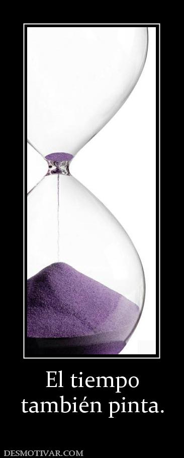 El tiempo también pinta.