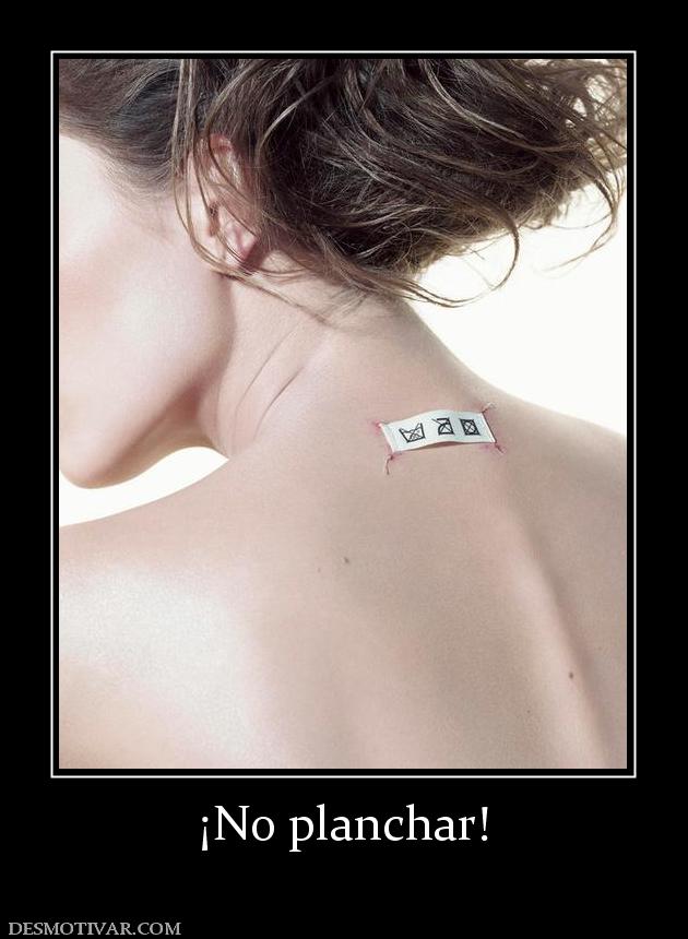 ¡No planchar!