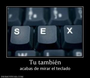 Tu también acabas de mirar el teclado