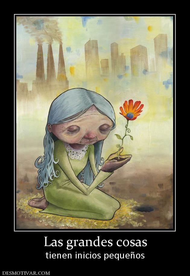 Las grandes cosas tienen inicios pequeños