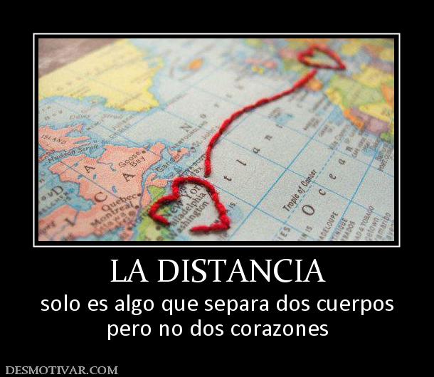 LA DISTANCIA solo es algo que separa dos cuerpos pero no dos corazones