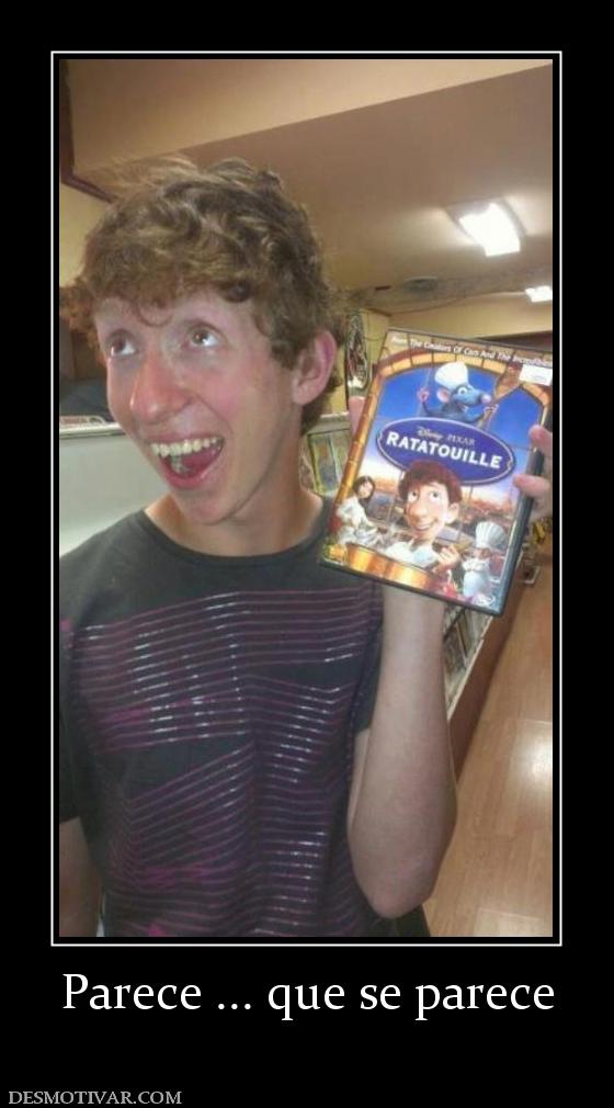 Parece ... que se parece