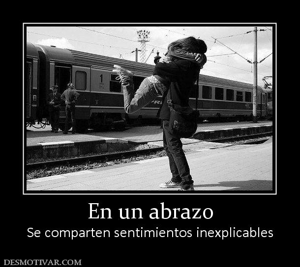 En un abrazo Se comparten sentimientos inexplicables