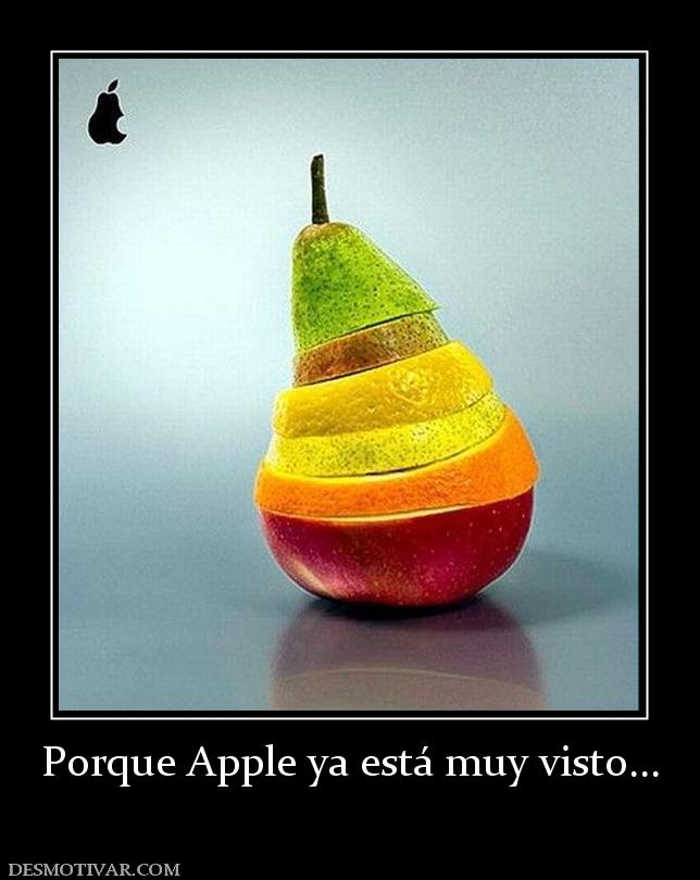 Porque Apple ya está muy visto...