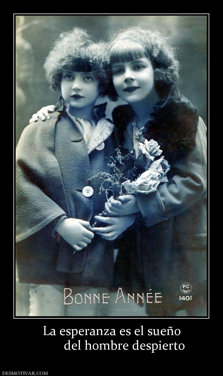 La esperanza es el sueño         del hombre despierto