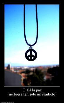 Ojalá la paz no fuera tan solo un símbolo