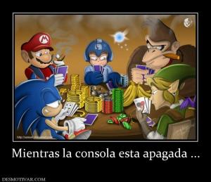 Mientras la consola esta apagada ...