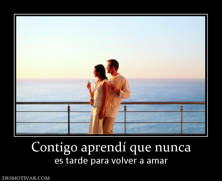 Contigo aprendí que nunca es tarde para volver a amar