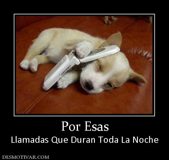 Por Esas Llamadas Que Duran Toda La Noche