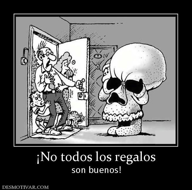 ¡No todos los regalos son buenos!