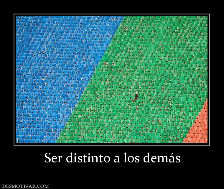 Ser distinto a los demás