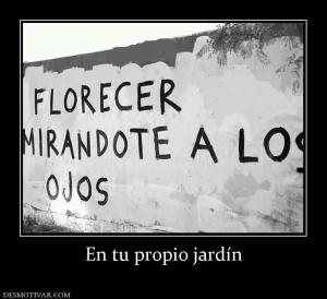 En tu propio jardín