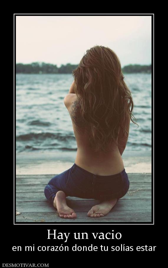 Hay un vacio en mi corazón donde tu solías estar