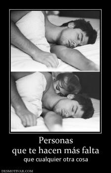 Personas que te hacen más falta que cualquier otra cosa
