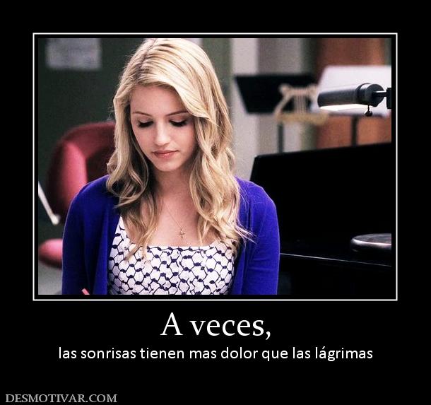 A veces, las sonrisas tienen mas dolor que las lágrimas