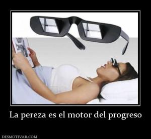 La pereza es el motor del progreso