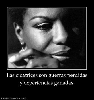 Las cicatrices son guerras perdidas y experiencias ganadas.