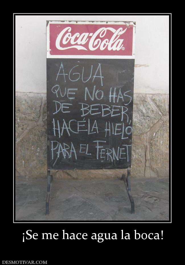 ¡Se me hace agua la boca!