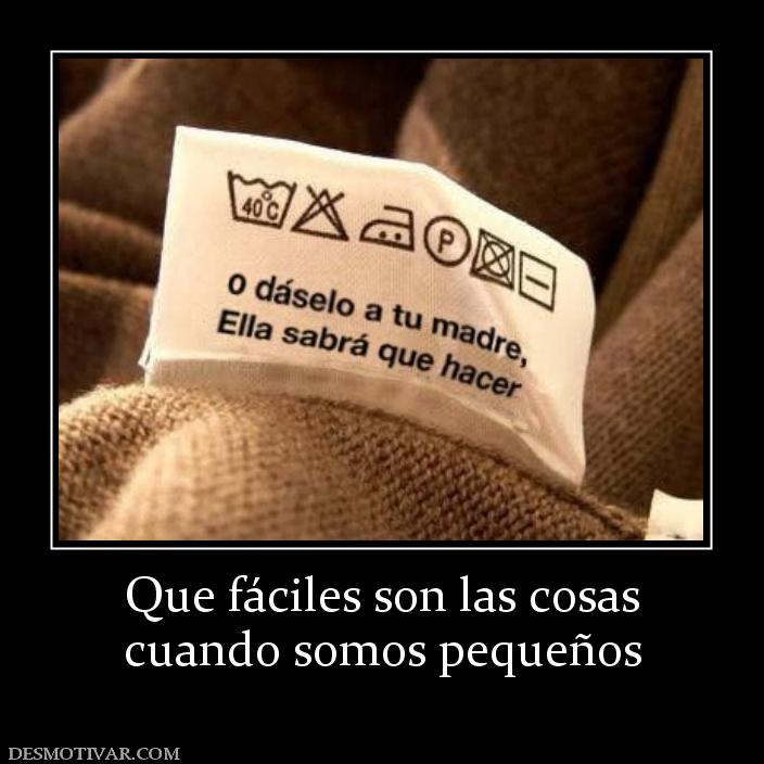Que fáciles son las cosas cuando somos pequeños