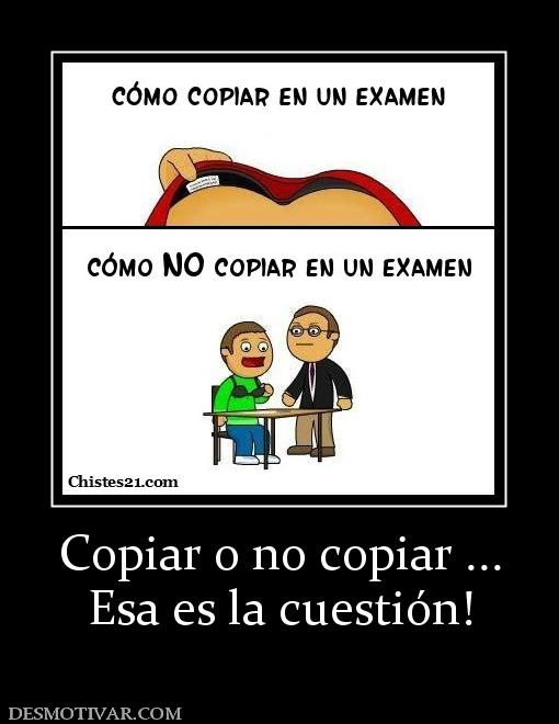 Copiar o no copiar ... Esa es la cuestión!
