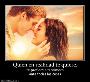 Quien en realidad te quiere, te prefiere a ti primero ante todas las cosas