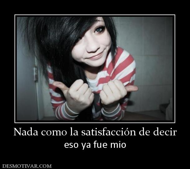 Nada como la satisfacción de decir eso ya fue mio