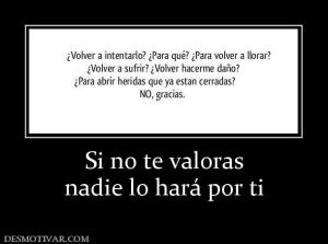 Si no te valoras nadie lo hará por ti