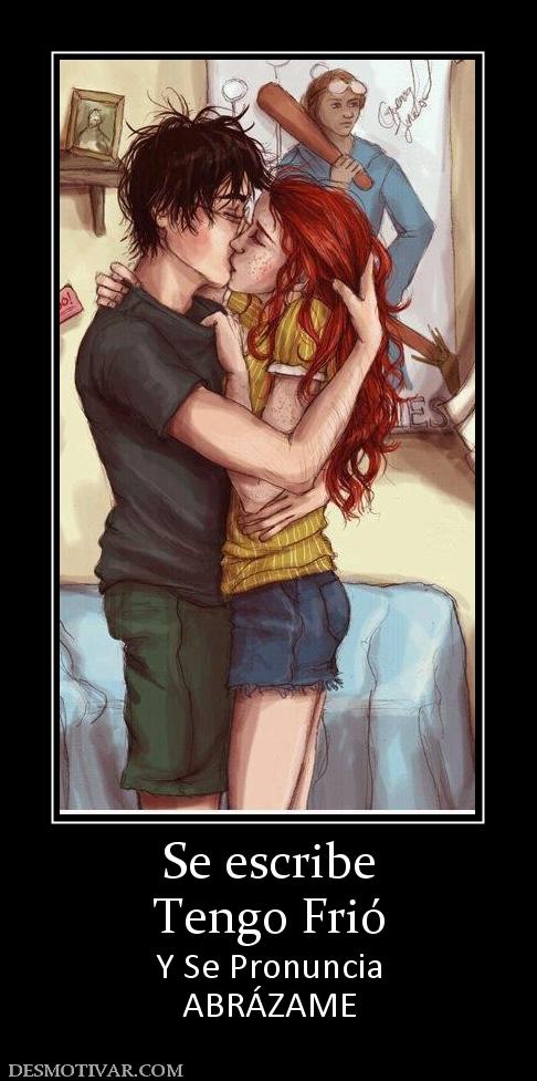 Se escribe Tengo Frió  Y Se Pronuncia ABRÁZAME